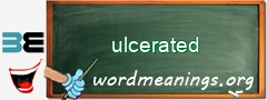 WordMeaning blackboard for ulcerated